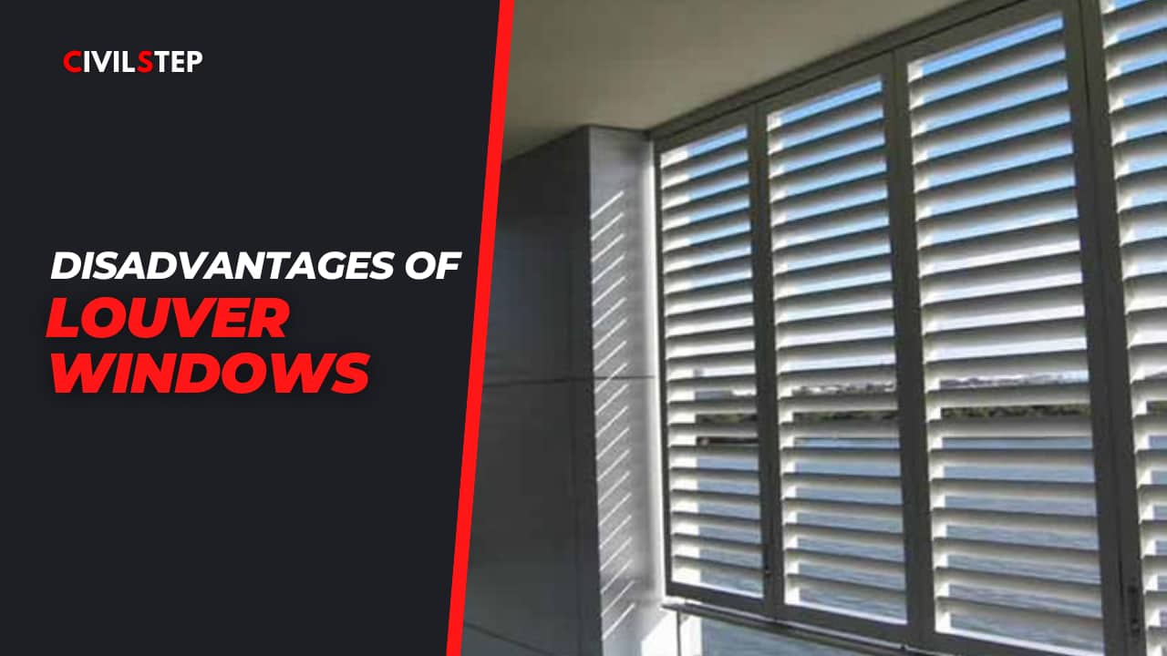 Disadvantages of louver windows