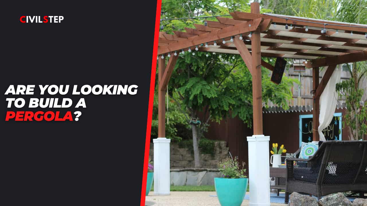 Are You Looking to Build a Pergola