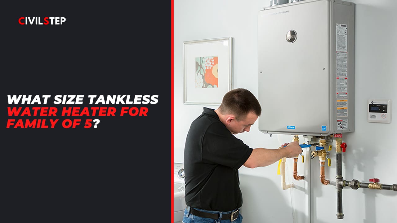 What Size Tankless Water Heater for Family of 5