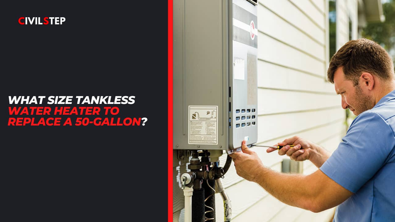 What Size Tankless Water Heater to Replace a 50-Gallon