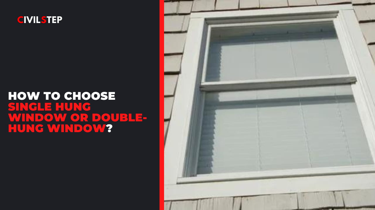 How to Choose Single Hung Window or Double-Hung Window?