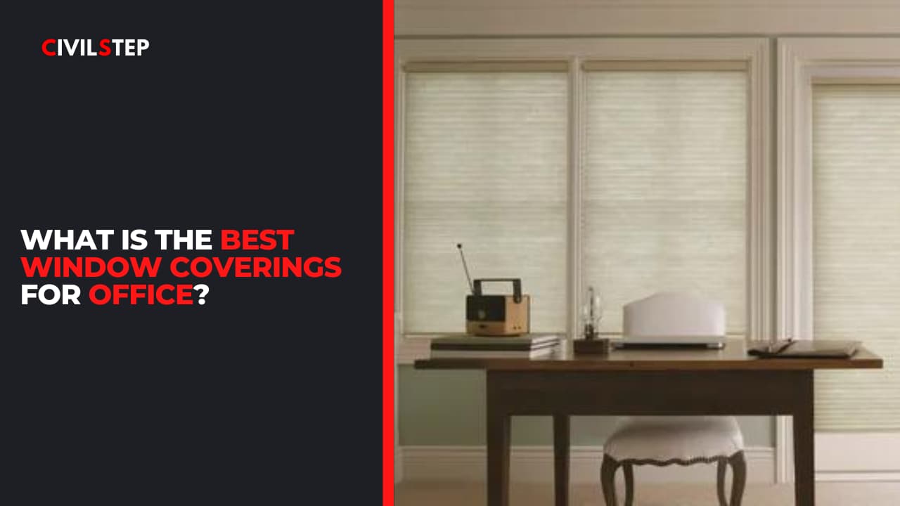 What Is the Best Window Coverings for Office?