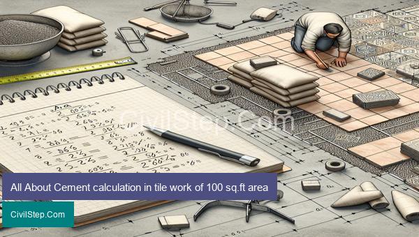 All About Cement calculation in tile work of 100 sq.ft area