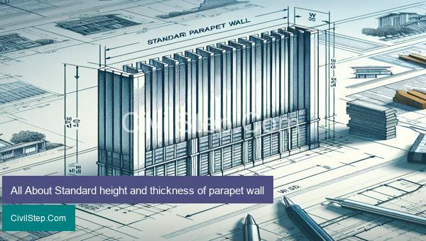 All About Standard height and thickness of parapet wall