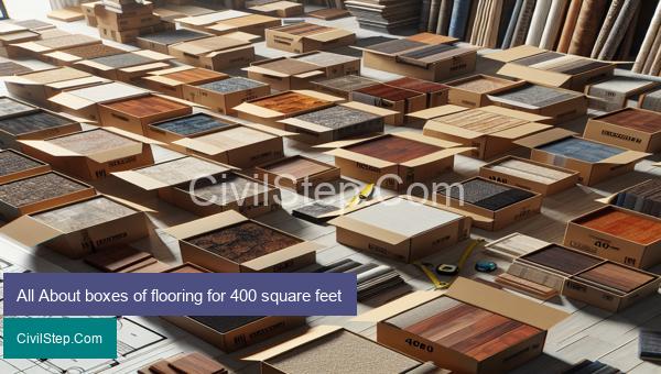 All About boxes of flooring for 400 square feet