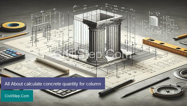 All About calculate concrete quantity for column