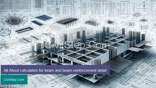 All About calculation for beam and beam reinforcement detail