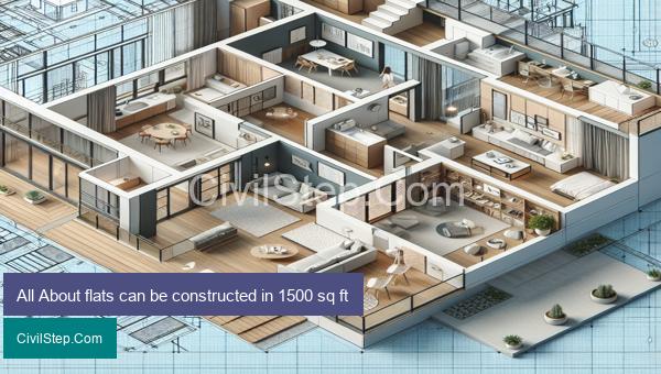 All About flats can be constructed in 1500 sq ft