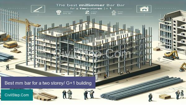 Best mm bar for a two storey/ G+1 building