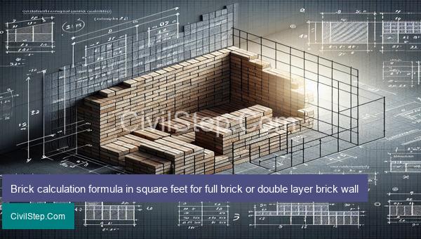Brick calculation formula in square feet for full brick or double layer brick wall