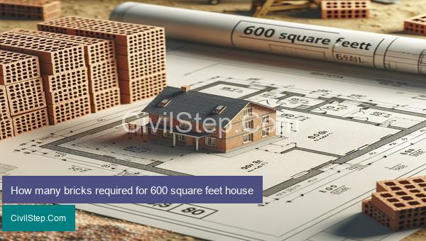 How many bricks required for 600 square feet house
