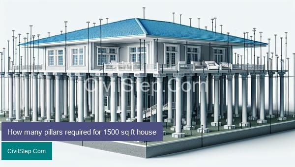 How many pillars required for 1500 sq ft house