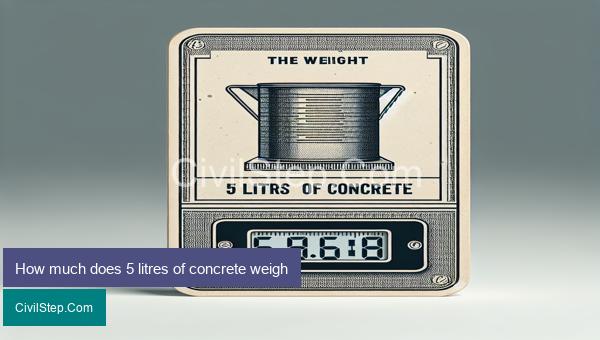 How much does 5 litres of concrete weigh