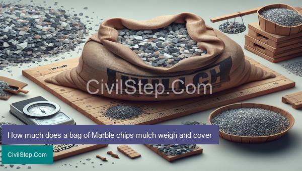 How much does a bag of Marble chips mulch weigh and cover