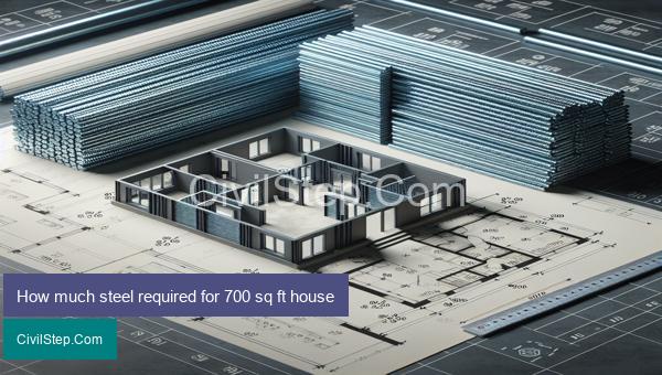 How much steel required for 700 sq ft house