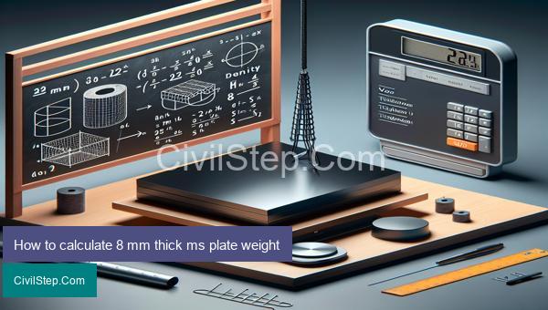 How to calculate 8 mm thick ms plate weight
