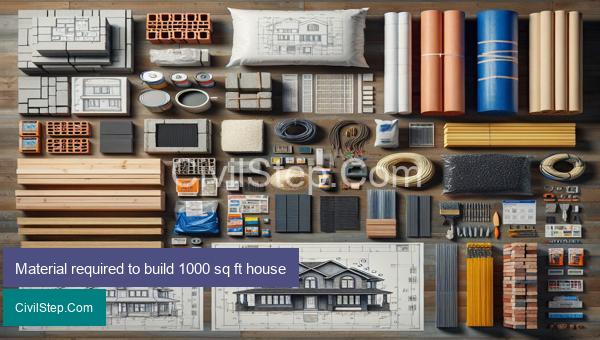 Material required to build 1000 sq ft house