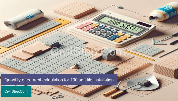 Quantity of cement calculation for 100 sqft tile installation