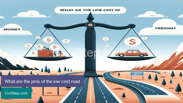 What are the pros of the low cost road