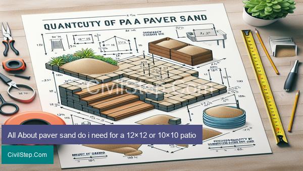All About paver sand do i need for a 12×12 or 10×10 patio