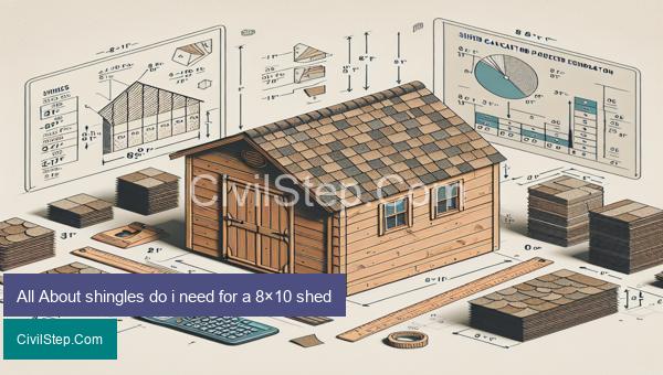All About shingles do i need for a 8×10 shed