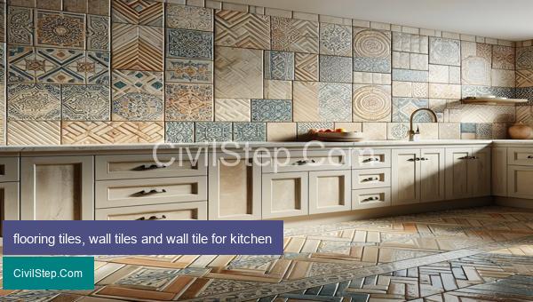 flooring tiles, wall tiles and wall tile for kitchen