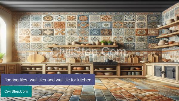 flooring tiles, wall tiles and wall tile for kitchen