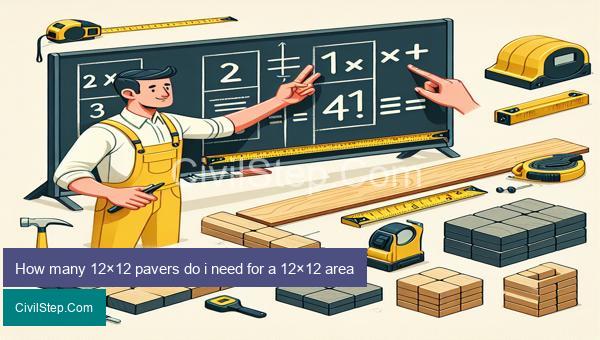 How many 12×12 pavers do i need for a 12×12 area