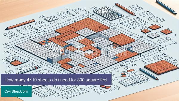 How many 4×10 sheets do i need for 800 square feet