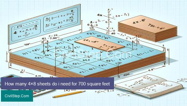 How many 4×8 sheets do i need for 700 square feet