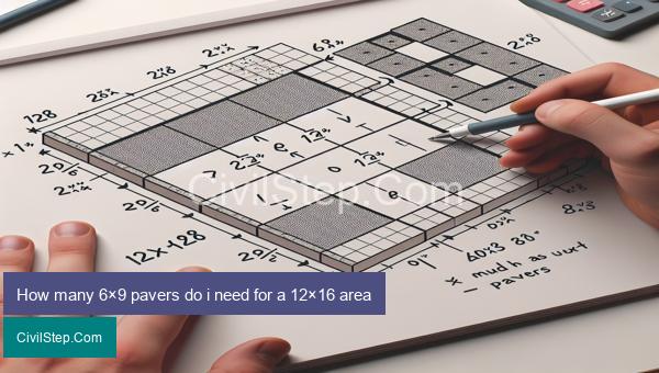 How many 6×9 pavers do i need for a 12×16 area