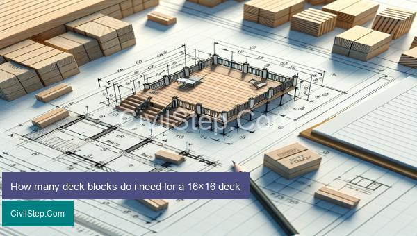How many deck blocks do i need for a 16×16 deck